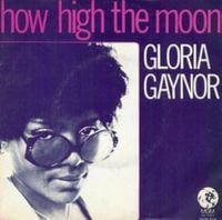 Gloria Gaynor - How High the Moon