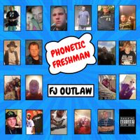 FJ Outlaw - Phonetic Freshman