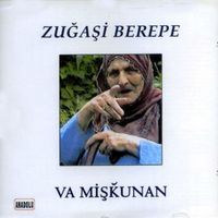 Zuğaşi Berepe - Va Mişkunan