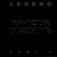 Saviour Machine - Legend Part II