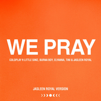 Coldplay - WE PRAY (Jasleen Royal Version)