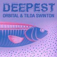 Orbital & Tilda Swinton - Deepest