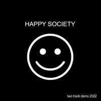Happy Society - Two Track Demo 2022