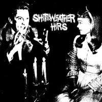 Shit Weather - Shit Weather / Hirs