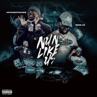 KevanGotBandz & B.Rob - Nun Like Us