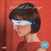 Black Light Animals - Last Call Love Songs
