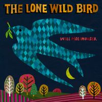 Will Holshouser - The Lone Wild Bird