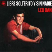 Leo Dan - Libre Solterito Y Sin Nadie