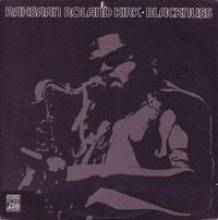 Rahsaan Roland Kirk - Blacknuss