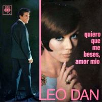 Leo Dan - Quiero Que Me Beses, Amor M&iacute;o