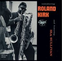 Rahsaan Roland Kirk - Introducing Roland Kirk