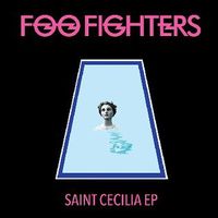Foo Fighters - Saint Cecilia