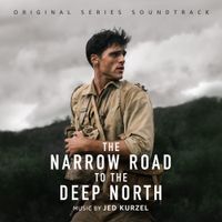 Jed Kurzel - The Narrow Road to the Deep North