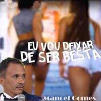 Manoel Gomes - Eu Vou Deixar de Ser Besta