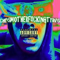Chris Travis - ChrisMOTHERFUCKINGTravis