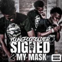 YoungFootSoldier - Signed 2 My Mask The EP