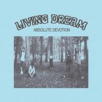 Living Dream - Absolute Devotion