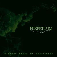 Perpetuum - Gradual Decay of Conscience