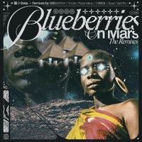 猫 シ Corp. - Blueberries on Mars: The Remixes