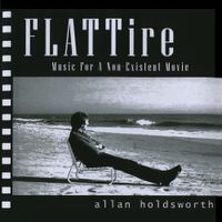 Allan Holdsworth - Flat Tire (Music for a Non-Existent Movie)