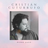 Cristian Cuturrufo - Puro Jazz