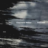 Eberhard Weber - R&eacute;sum&eacute;