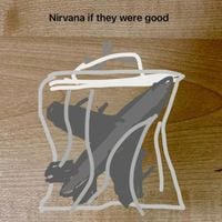 Nirvana If They Were Good - Concorde