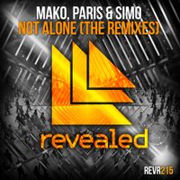 Mako, Paris & Simo - Not Alone (The Remixes)