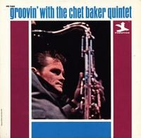 Chet Baker - Groovin' with the Chet Baker Quintet