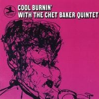 Chet Baker - Cool Burnin' with the Chet Baker Quintet