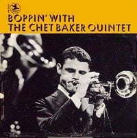 Chet Baker - Boppin' with the Chet Baker Quintet