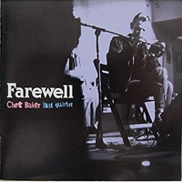 Chet Baker - Farewell / Last Quartet