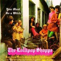 The Lollipop Shoppe - You Must Be a Witch