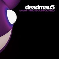 deadmau5 - Everything Is Complicated