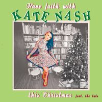 Kate Nash - Have Faith With Kate Nash This Christmas