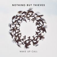 Nothing But Thieves - Wake Up Call