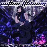 Wither//Bloom - Weeping Season, Vol. 2