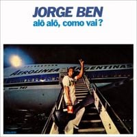 Jorge Ben - Al&ocirc; Al&ocirc;, Como Vai?