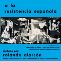 Rolando Alarc&oacute;n - A la Resistencia Espa&ntilde;ola