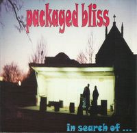 Packaged Bliss - In Search Of...