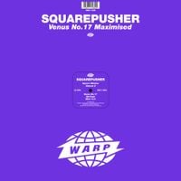 Squarepusher - Venus No.17 Maximised