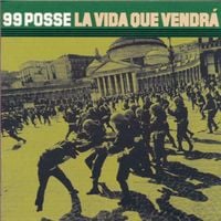 99 Posse - La Vida Que Vendr&agrave;