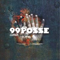 99 Posse - Cattivi Guagliuni