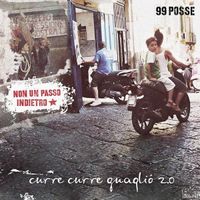 99 Posse - Curre Curre Guagli&ograve; 2.0