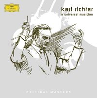 Karl Richter - A Universal Musician