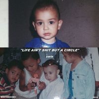 miseryswin - LIFE AIN'T SHIT BUT A CIRCLE