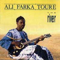 Ali Farka Tour&eacute; - The River