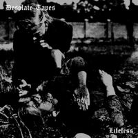 Desolate Tapes - Lifeless