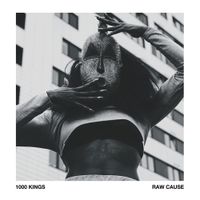 1000 Kings - Raw Cause