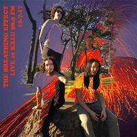 The Breathing Effect - THE BREATHING EFFECT LIVE AT KXLU 88​.​9 FM 12​.​7​.​17